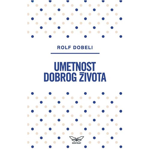 Kontrast izdavaštvo Rolf Dobeli - Umetnost dobrog života Cene