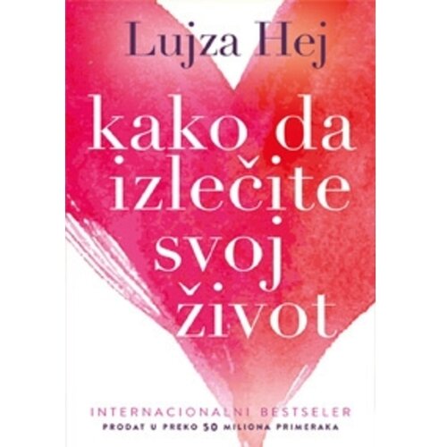 Verba Lujza Hej - Kako da izlečite svoj život Cene