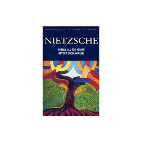 Wordsworth Editions Friedrich Nietzsche - Human, All Too Human & Beyond Good And Evil Cene