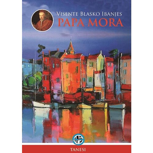 Tanesi Visente Blasko Ibanjes - Papa mora Cene