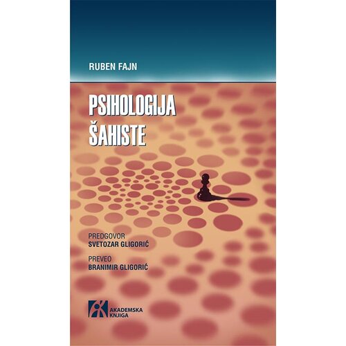 Akademska Knjiga Ruben Fajn - Psihologija šahiste Cene