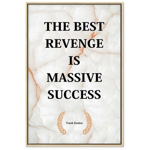  Slika - The Best Revenge Is Massive Success (1 Part) Vertical 40x60 U prirodnom drvenom okviru Slike