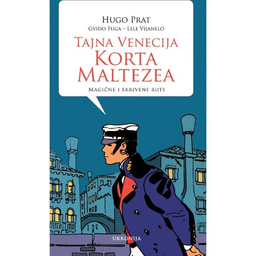 Ukronija Hugo Prat,Gvido Fuga,Lele Vijanelo - Tajna Venecija Korta Maltezea: magične i skrivene rute Cene