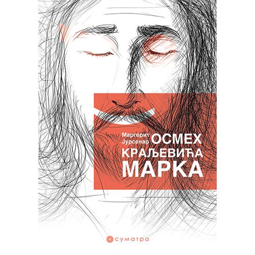 Sumatra izdava&amp;scaron;tvo Margerit Jursenar - Osmeh Kraljevića Marka Slike