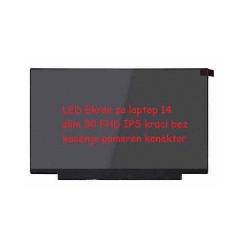 Ekran led za laptop 14 slim 30pin full hd ips kraci bez kacenja tn ( 109601 ) Slike
