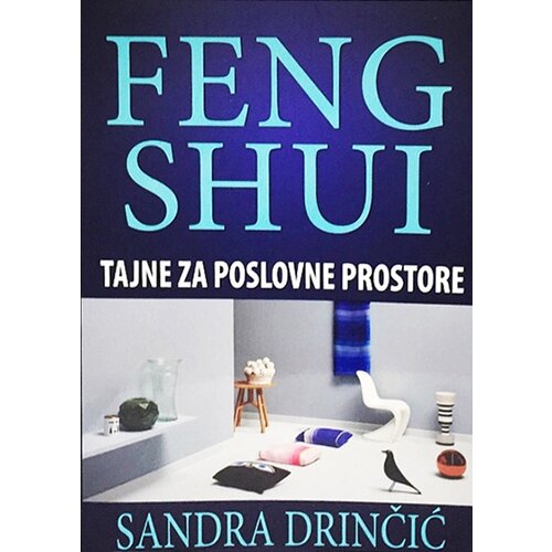 Feng Shui Institut - Sandra Drinčić Sandra Drinčić
 - Tajne za poslovne prostore Cene