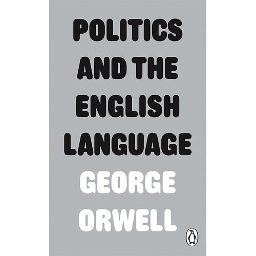 Penguin Books George Orwell - Politics and the English Language Cene