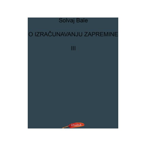 Urednik - Gadžin Han Solvaj Bale - O izračunavanju zapremine III Cene
