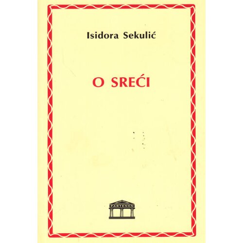 Partenon Isidora Sekulić - O sreći Cene
