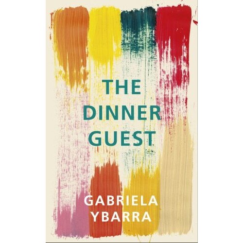 Random House Gabriela Ybarra, Natasha Wimmer - The Dinner Guest Cene