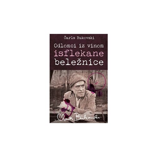 Algoritam Čarls Bukovski - Odlomci iz vinom isflekane beležnice Cene