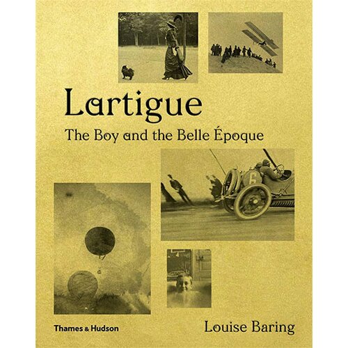 THAMES AND HUDSON Louise Baring - Lartigue: The Boy And The Belle Epoque Cene