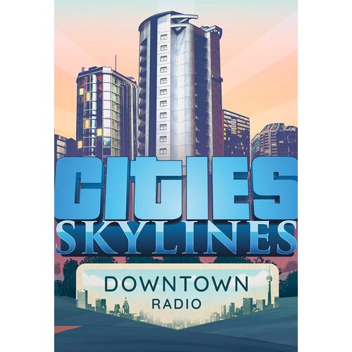 Steam Cities: Skylines - Downtown Radio (DLC) Key GLOBAL Cene