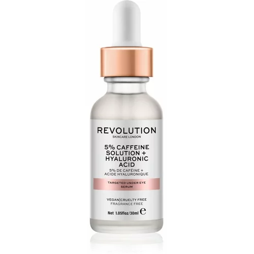 Revolution Skincare 5% Caffeine Solution + Hyaluronic Acid Targeted Under Eye serum za oči proti znakom utrujenosti 30 ml za ženske