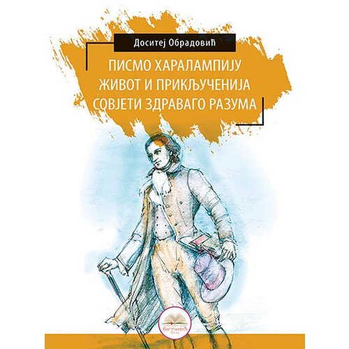 IKP Bogunović Dositej Obradović - Pismo Haralampiju / Život i priključenija / Sovjeti zdravago razuma Slike