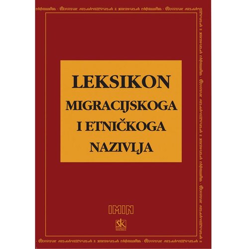 &amp;Scaron;kolska knjiga LEKSIKON MIGRACIJSKOG I ETNIČKOG NAZIVLJA - Skupina autora Slike