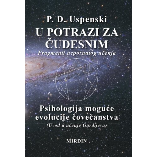 Mirdin Pjotr Damjanovič Uspenski - U potrazi za čudesnim - Psihologija moguće evolucije čovečanstva Slike