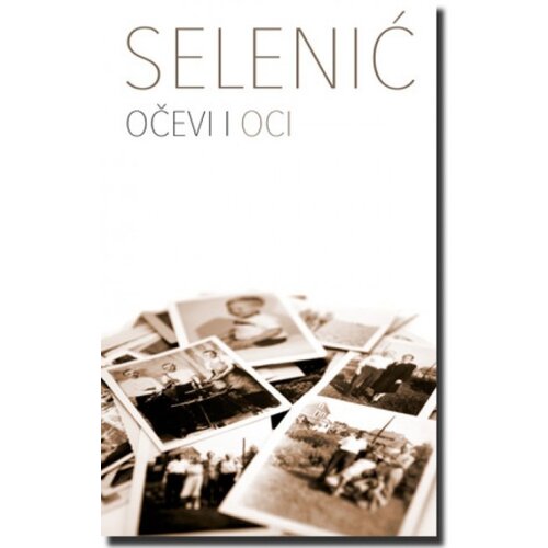 Laguna OČEVI I OCI - Slobodan Selenić ( 4275 ) Cene