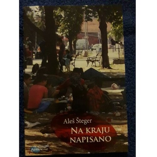 Arhipelag Na kraju napisano - Ale&scaron; &Scaron;teger Cene