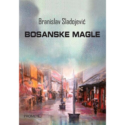 Prometej, Novi Sad Branislav Sladojević - Bosanske magle Slike