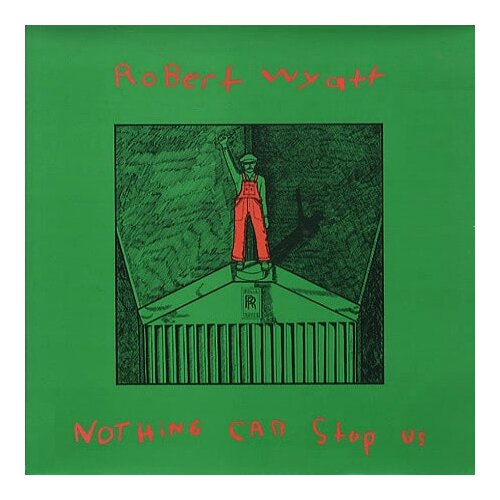  robert wyatt - nothing can stop us Cene