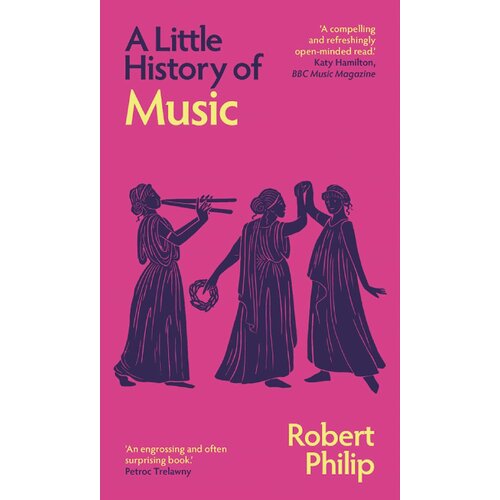 John Wiley &amp;amp; Sons Limited Robert Philip - A Little History of Music Slike