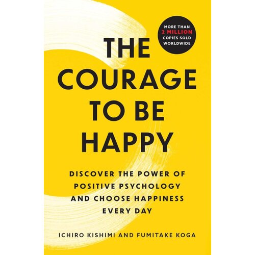 Macmillan Distribution Ichiro Kishimi, Fumitake Koga - Courage to be Happy Cene