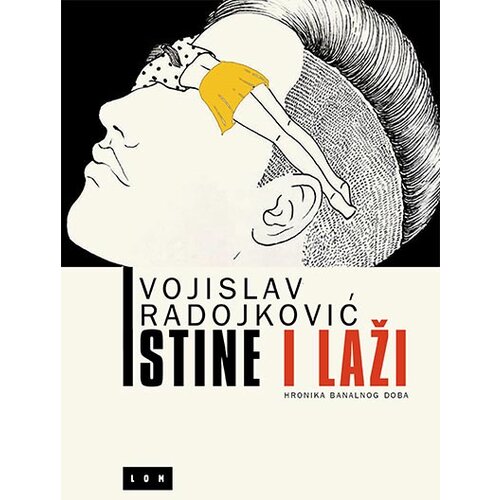 LOM Vojislav Radojković - Istine i laži: hronika banalnog doba Cene