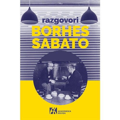 Akademska Knjiga Horhe Luis Borhes, Ernesto Sabato - Razgovori Cene