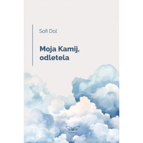 Kontrast izdava&amp;scaron;tvo Sofi Dol - Moja Kamij, odletela Slike