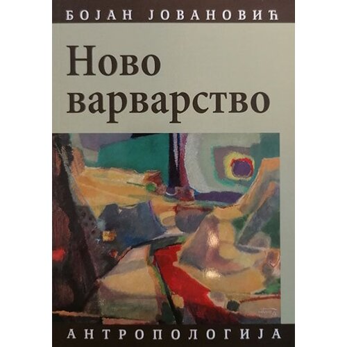 Adresa Bojan Jovanović - Novo varvarstvo Slike