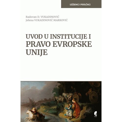 Službeni Glasnik Radovan Vukadinović, Jelena Vukadinović Marković - Uvod u institucije i pravo Evropske unije Cene