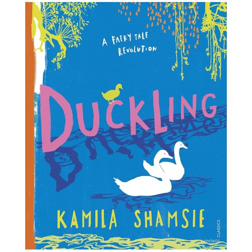 The Book Service Limited Kamila Shamsie - Duckling: A Fairy Tale Revolution Slike