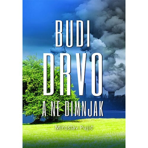 Preporod Miroslav Pujić - Budi drvo a ne dimnjak Slike