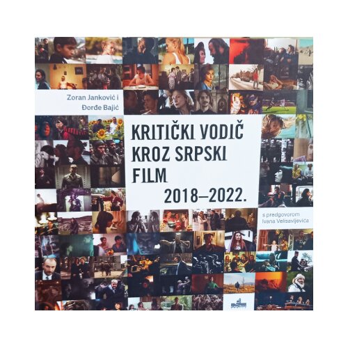 Filmski centar Srbije Kritički vodič kroz srpski film 2018-2022 Slike