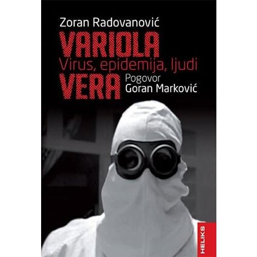 Heliks Zoran Radovanović - Variola vera - virus, epidemija, ljudi Slike