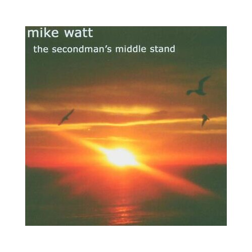 Mike Watt - The Secondman's Middle Stand Cene