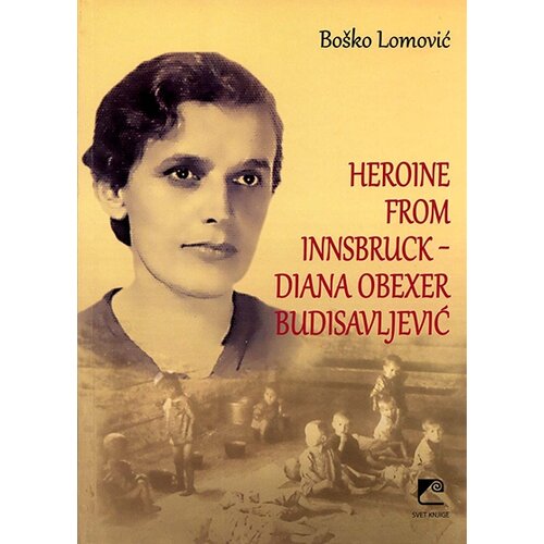 Svet knjige Boško Lomović
 - Heroine from Innsbruck – Diana Obexer Budisavljević Cene