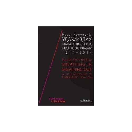 Vertical Jazz Nada Kolundžija - Udah/izdah - Mala antologija muzike za klavir 1914-2014 Slike