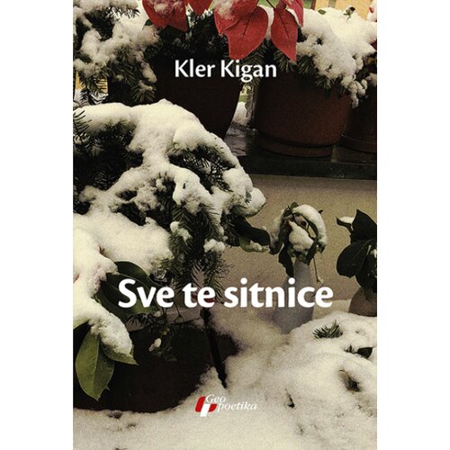Geopoetika Kler Kigan - Sve te sitnice Slike