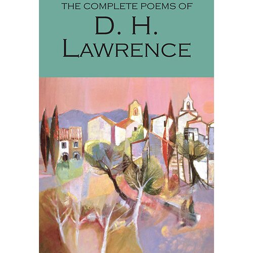 Wordsworth Editions D.H. Lawrence - The Complete Poems of D.H. Lawrence Slike