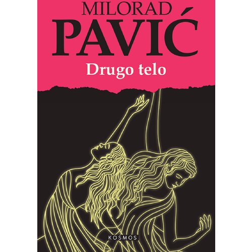 Kosmos izdava&amp;scaron;tvo (Nova knjiga) Milorad Pavić - Drugo telo Slike