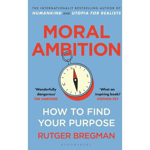 Hachette Rutger Bregman - Moral Ambition: How to Find Your Purpose Slike