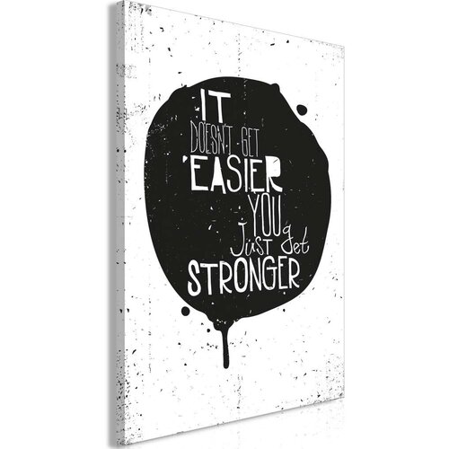  Slika - It Doesn't Easier You Just Get Stronger (1 Part) Vertical 40x60 Cene