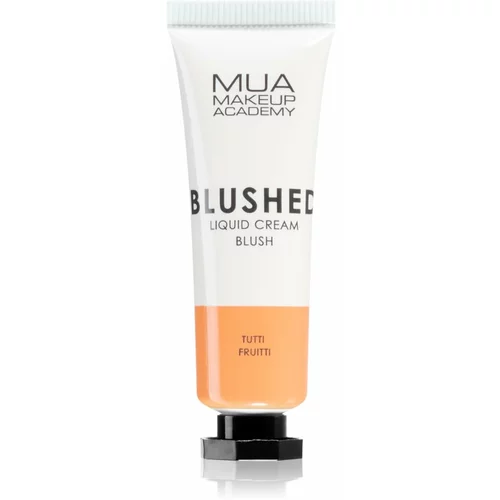 MUA Makeup Academy Blushed Liquid Blusher tekoče rdečilo odtenek Tutti Frutti 10 ml