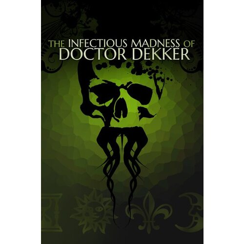 Steam The Infectious Madness of Doctor Dekker Key GLOBAL Cene