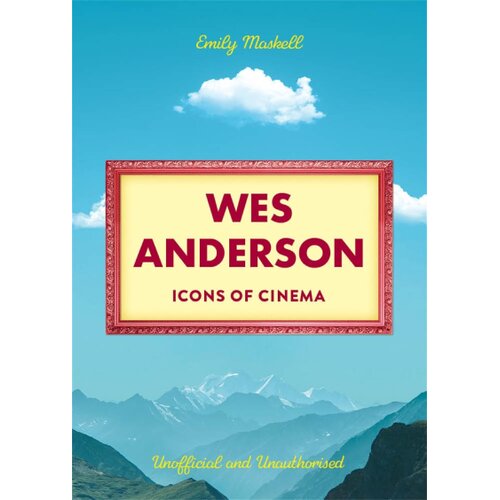 Macmillan Distribution Emily Maskell - Icons of Cinema: Wes Anderson Cene