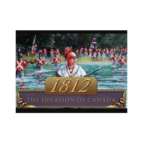  1812: The Invasion of Canada Steam Key GLOBAL Cene