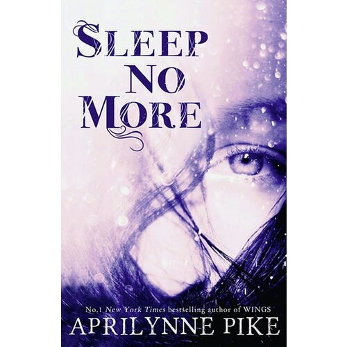 Harper Collins Publishers Ltd Aprilynne Pike - Sleep No More Cene