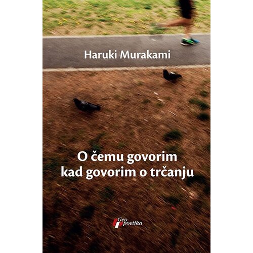 Geopoetika Haruki Murakami - O čemu govorim kad govorim o trčanju Slike